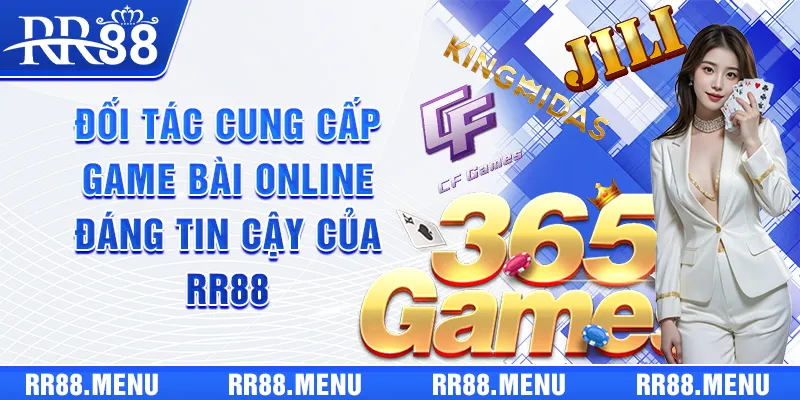 2 đối tác cung cấp game bài online đáng tin cậy của RR88