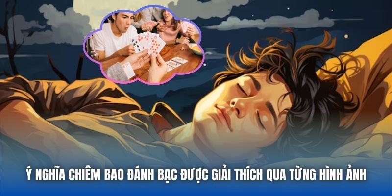 Ý nghĩa chiêm bao đánh bạc được giải thích qua từng hình ảnh